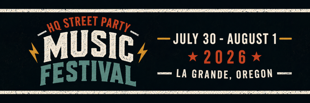 Music Festival in La Grande, Oregon at HQ